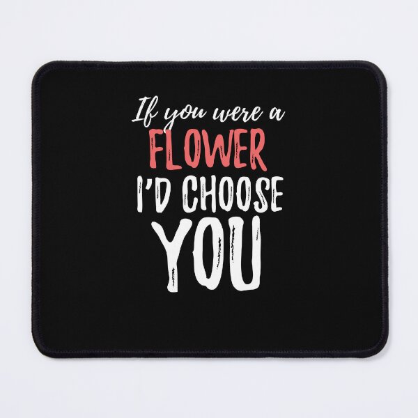 Item preview, If you were a flower, I’d choose you. Cute Spring Quote designed and sold by Quotes ⭐⭐⭐⭐⭐.