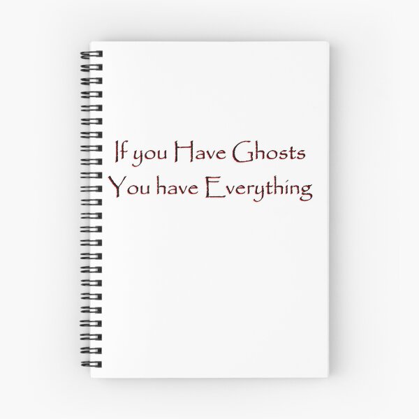 Item preview, If you Have Ghosts you Have Everything designed and sold by Lil-Bit-Batty.