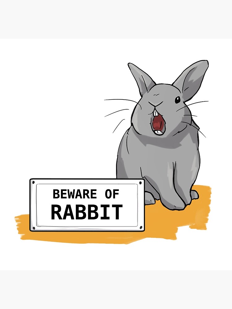"Beware of Rabbit, Angry Bunny and Sign" Poster for Sale by