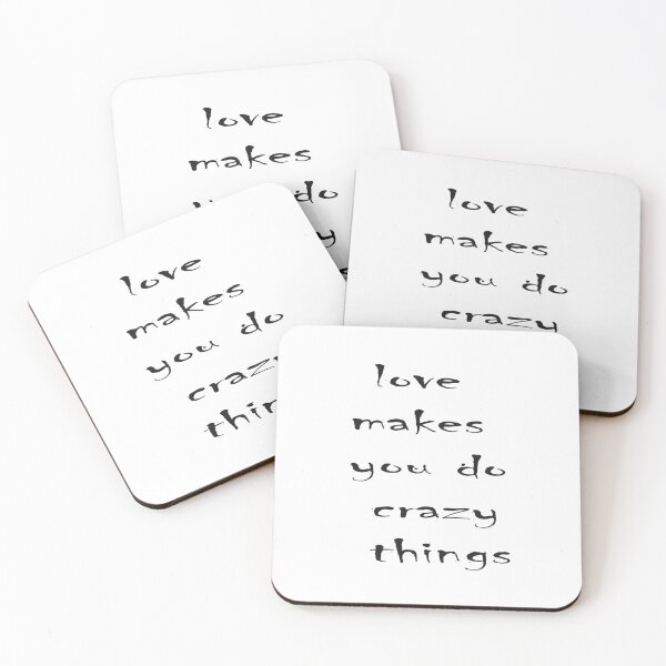 Item preview, Love Makes You Do Crazy Things designed and sold by Dollarex.