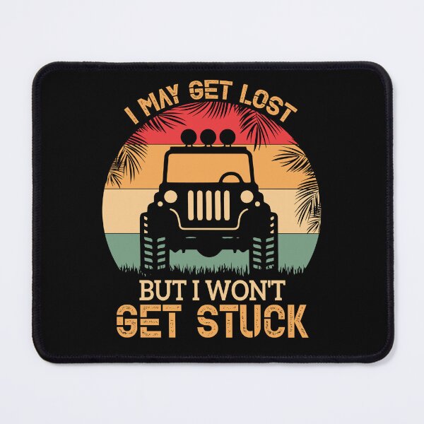 Item preview, I may get lost But I wont get stuck Funny Truck saying designed and sold by SweetbeStore.