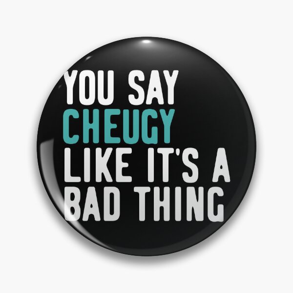 Item preview, You Say Cheugy Like It's A Bad Thing designed and sold by QueenOfPrint.