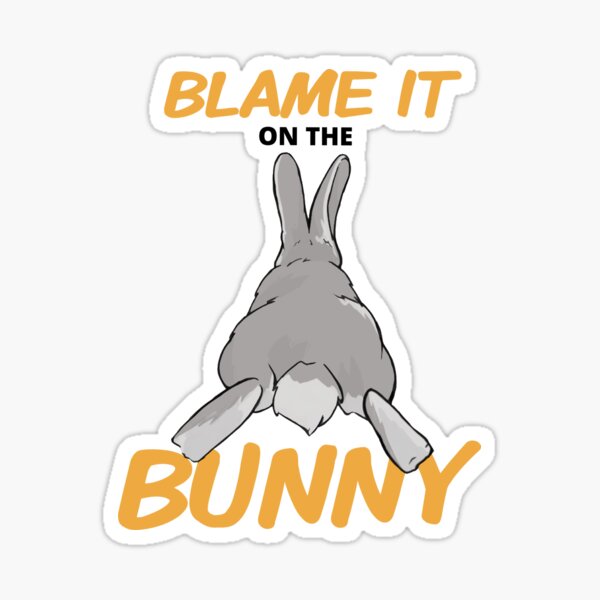 Blame It On the Bunny Butt Sticker