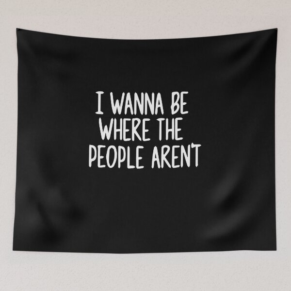Item preview, I wanna be  where the people aren't  designed and sold by pnkpopcorn.