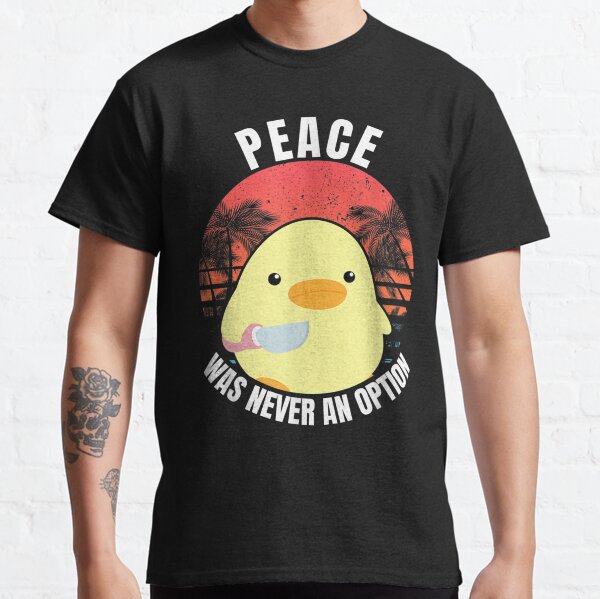 Peace Was Never An Option Classic T-Shirt