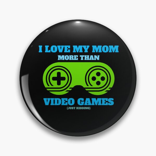Item preview, I love my mom more than video games designed and sold by Boldandvivid.