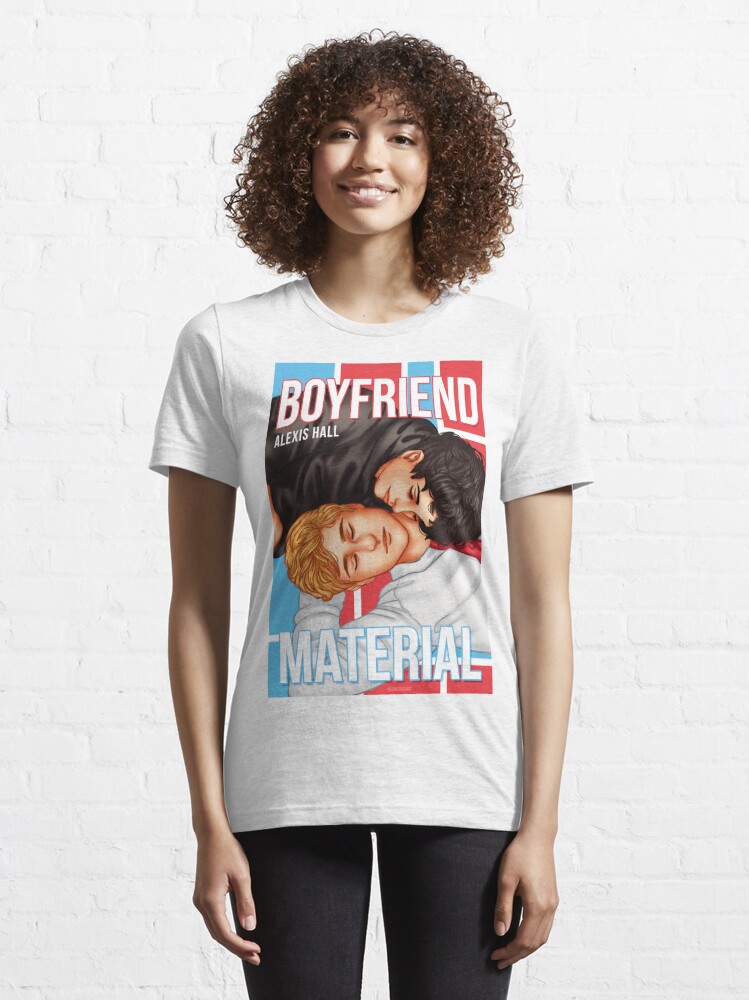 100% Boyfriend Material Essential T-Shirt for Sale by collection-life