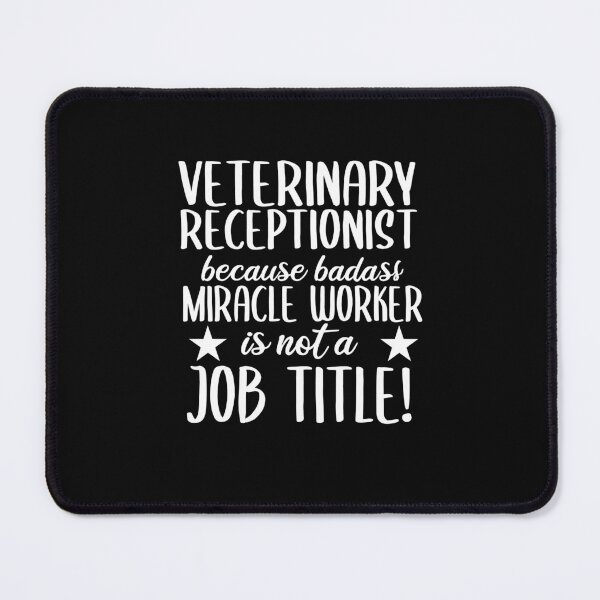 Item preview, Veterinary Receptionist Because Badass Miracle Worker Is not A Job Title! designed and sold by TeesYouWant.