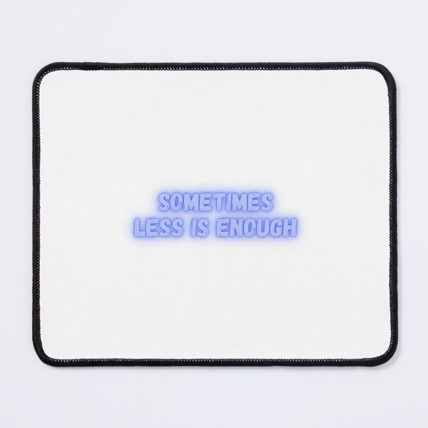 Item preview, Sometimes Less Is Enough designed and sold by Erviscreation.