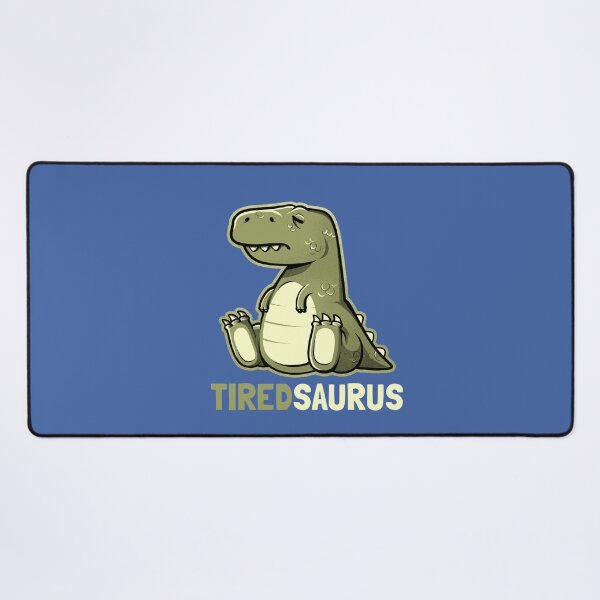 Item preview, Tiredsaurus - Funny Lazy Dinosaur Gift designed and sold by EduEly.