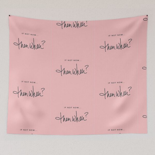 Item preview, If not now then when? designed and sold by island2x.