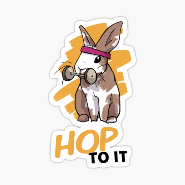 Hop To It Bunny Rabbit! Sticker