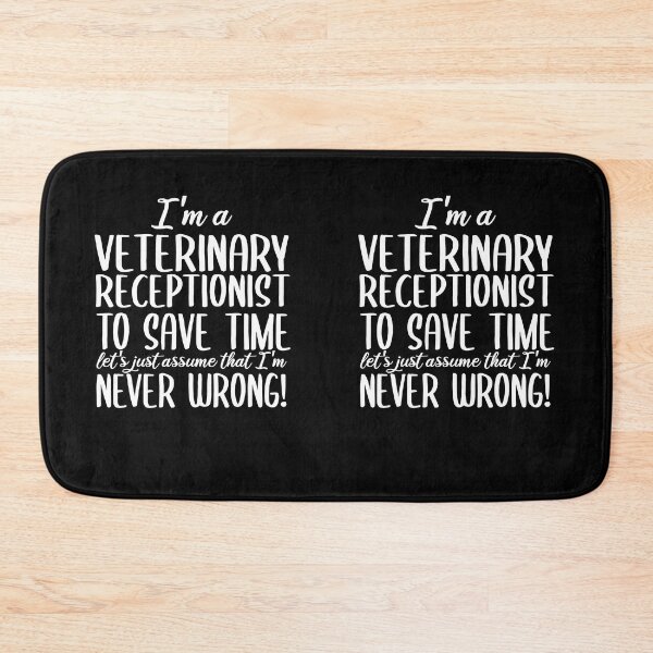 Item preview, I'm A Veterinary Receptionist I'm Never Wrong designed and sold by TeesYouWant.