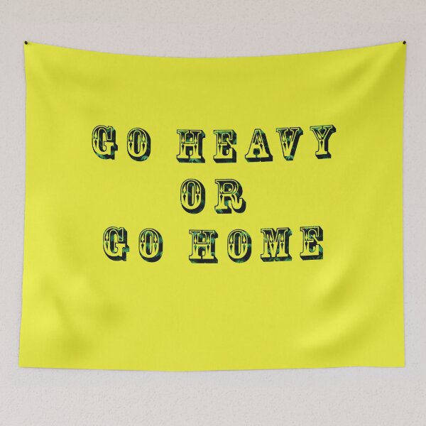 Item preview, Go HEAVY OR Go Home T shirt design designed and sold by DinoCook.