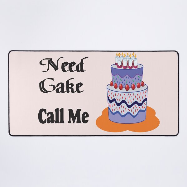 Item preview, Need Cake Call Me-Cake and Coffee Addict designed and sold by alayal57.