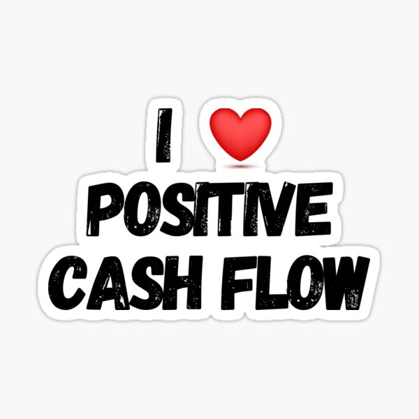 Item preview, I Love Positive Cash Flow designed and sold by dflores3008.