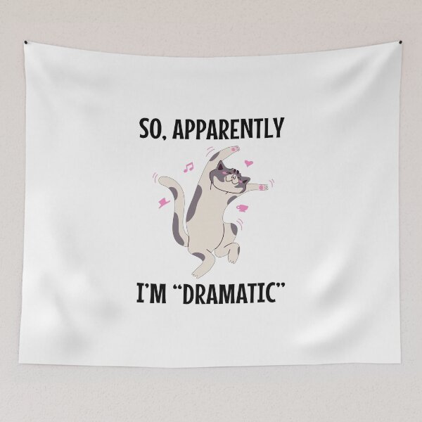 Item preview, So Apparently I'm Dramatic designed and sold by MOONINSPIRATION.