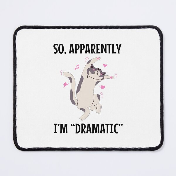 Item preview, So Apparently I'm Dramatic designed and sold by MOONINSPIRATION.