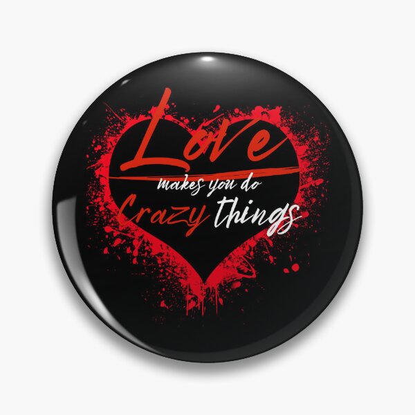 Item preview, Love makes you do crazy things designed and sold by Printshac.
