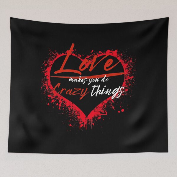 Item preview, Love makes you do crazy things designed and sold by Printshac.