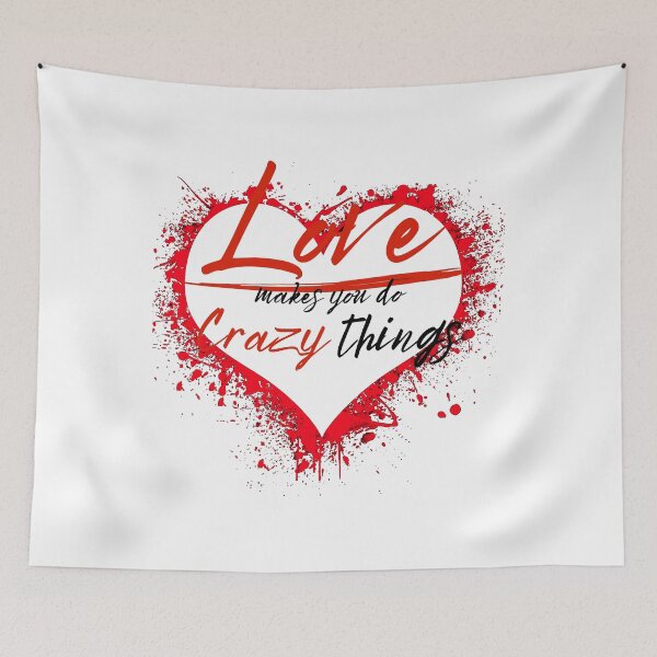 Item preview, Love makes you do crazy things designed and sold by Printshac.