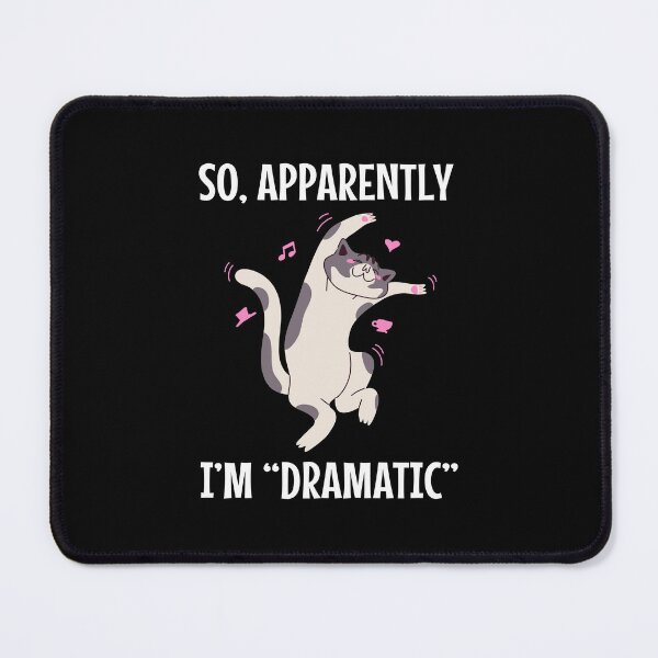 Item preview, So Apparently I'm Dramatic designed and sold by MOONINSPIRATION.
