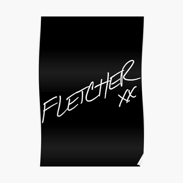 "Fletcher Merch Fletcher White Logo" Poster by ElbaSoft Redbubble