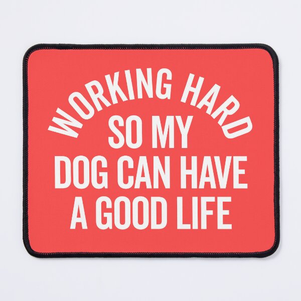 Item preview, Working Hard Dog Good Life Funny Quote designed and sold by quarantine81.