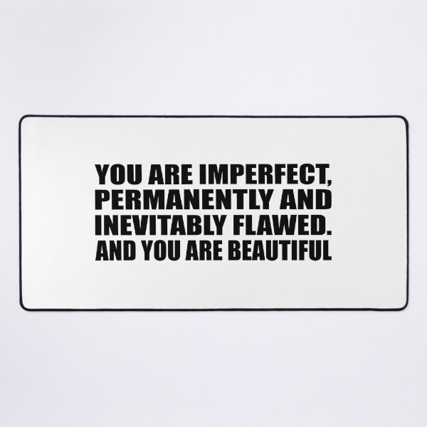 Item preview, You are imperfect, permanently and inevitably flawed. And you are beautiful designed and sold by Colorfulandfun.