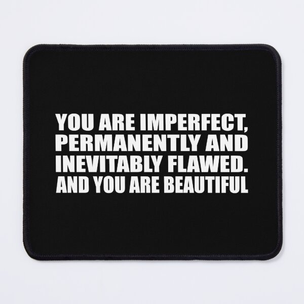 Item preview, You are imperfect, permanently and inevitably flawed. And you are beautiful designed and sold by Colorfulandfun.