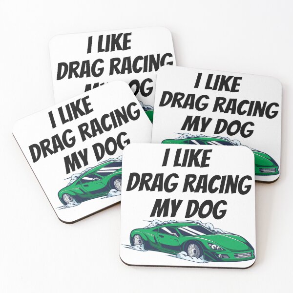 Item preview, I like drag racing my dog designed and sold by The Love Quill.