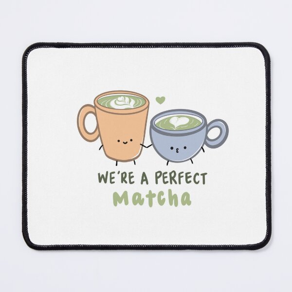 Item preview, we’re a perfect matcha designed and sold by Joanne Ko.