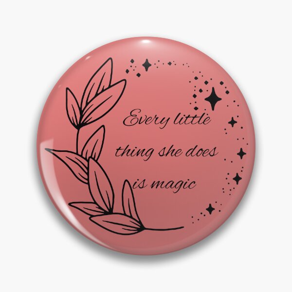 Item preview, Every little thing she does is magic - The police designed and sold by KoopTroop ⭐⭐⭐⭐⭐.