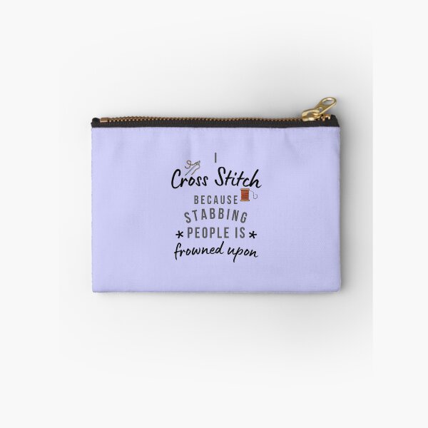 Item preview, I Cross Stitch Because Stabbing People Is Frowned Upon designed and sold by AliSupply.