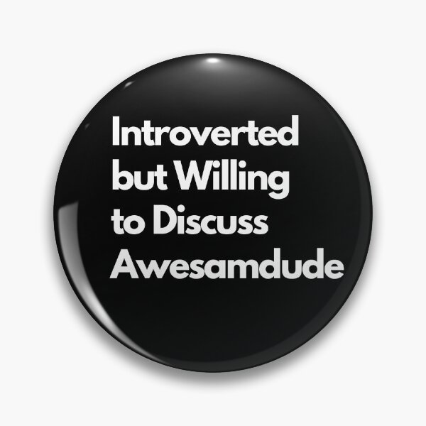Item preview, Introverted but Willing to Discuss Awesamdude designed and sold by LAST WEEK'S STOLEN AESTHETICS.