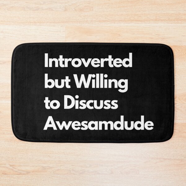 Item preview, Introverted but Willing to Discuss Awesamdude designed and sold by LAST WEEK'S STOLEN AESTHETICS.