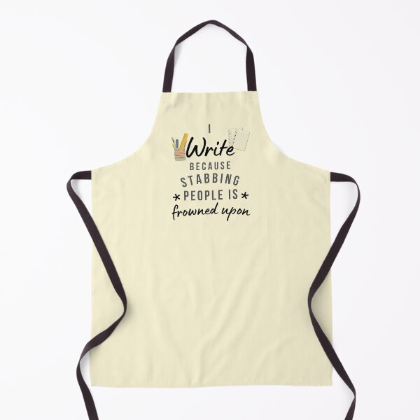 Item preview, I Write Because Stabbing People Is Frowned Upon designed and sold by AliSupply.