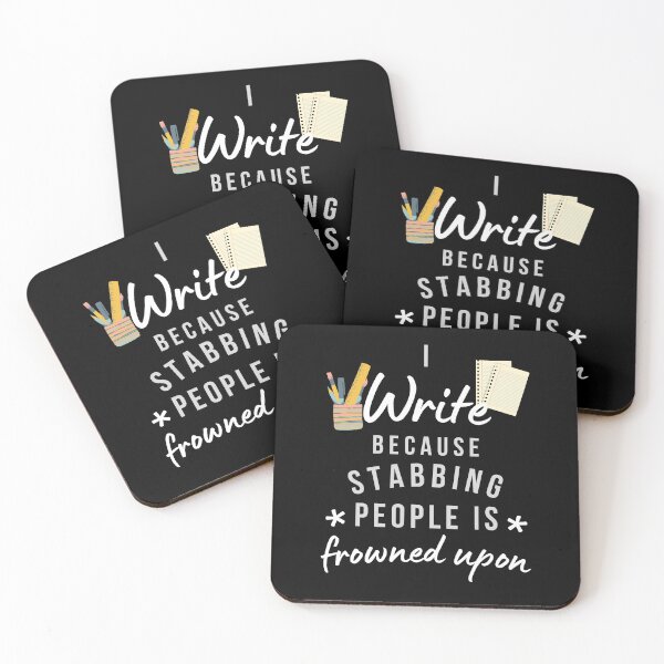 Item preview, I Write Because Stabbing People Is Frowned Upon designed and sold by AliSupply.