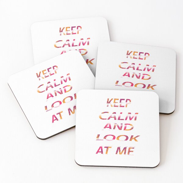 Item preview, Keep Calm And Look At Me  designed and sold by EagleArtist12.