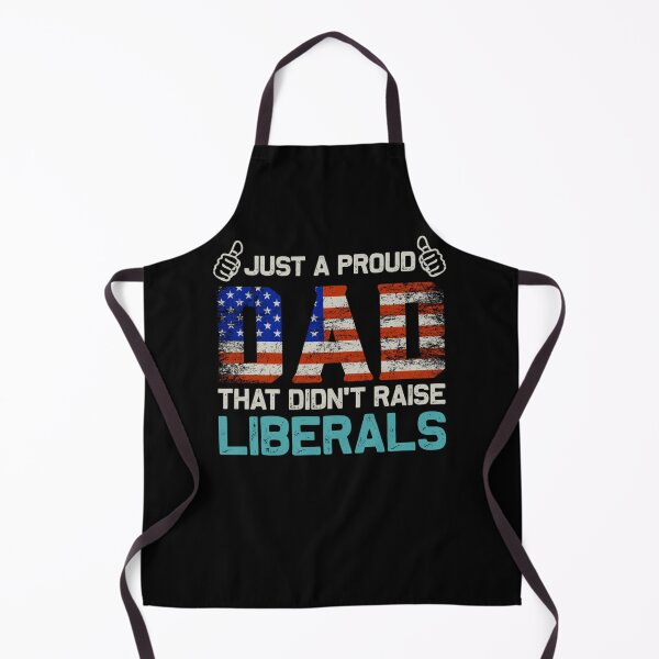 Item preview, Just A Proud Dad That Didn't Raise Liberals Father's Day designed and sold by theresamorelli.