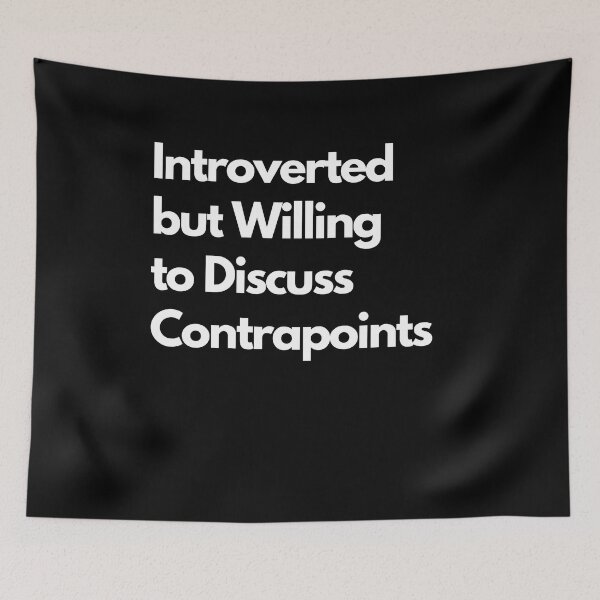 Item preview, Introverted but Willing to Discuss Contrapoints designed and sold by LAST WEEK'S STOLEN AESTHETICS.