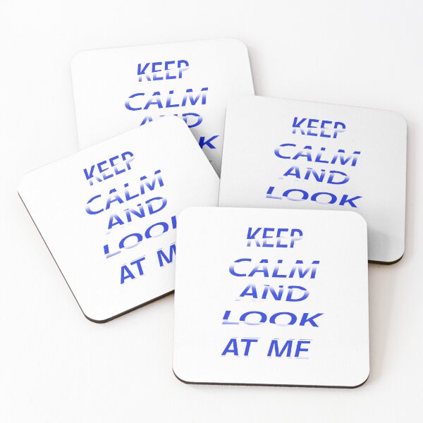 Item preview, Keep Calm And Look At Me  designed and sold by EagleArtist12.