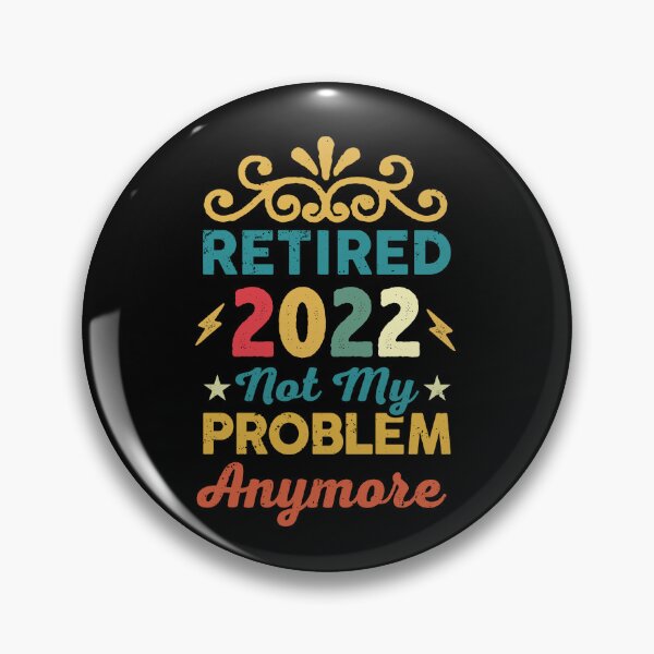 Item preview, retired 2022 not my problem anymore  vintage retirement gift designed and sold by Med ing.