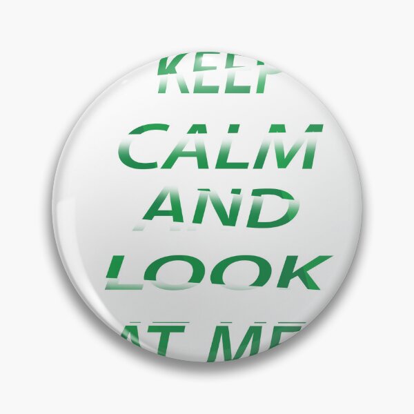 Item preview, Keep Calm And Look At Me  designed and sold by EagleArtist12.