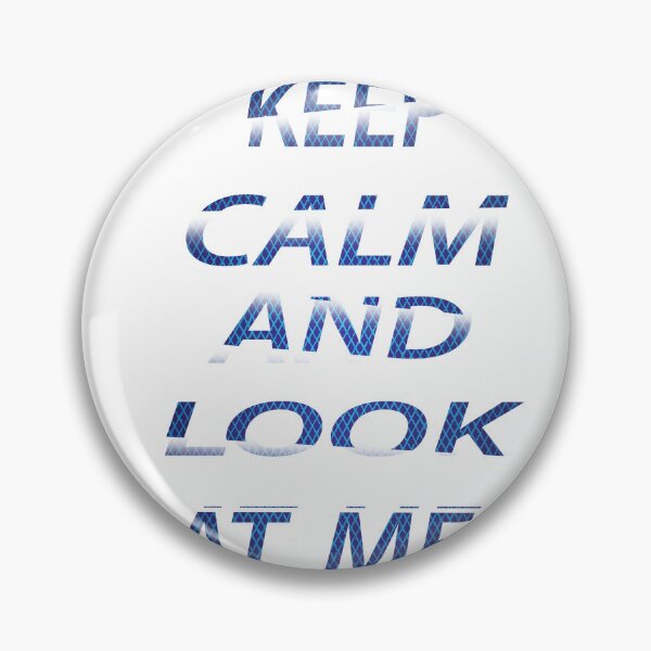 Item preview, Keep Calm And Look At Me  designed and sold by EagleArtist12.