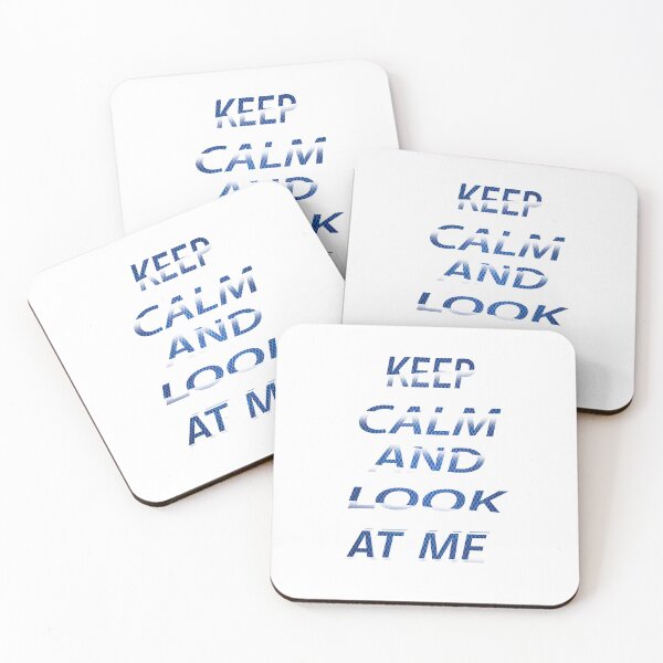 Item preview, Keep Calm And Look At Me  designed and sold by EagleArtist12.