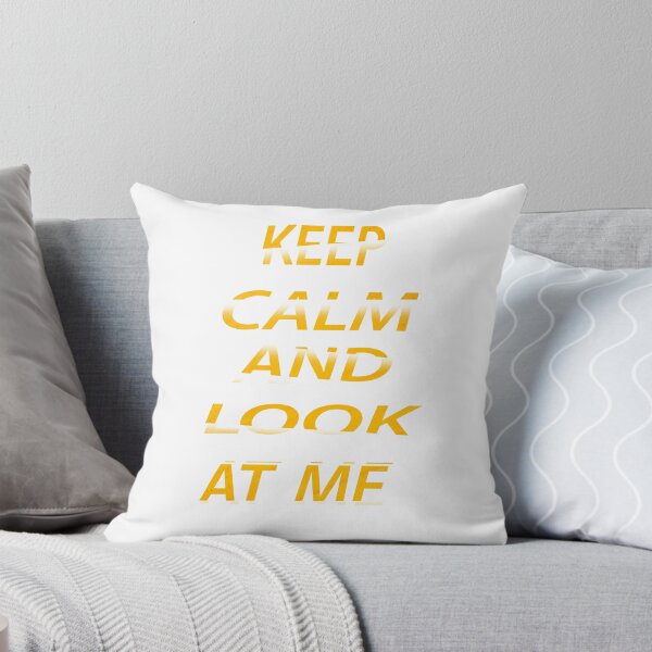 Item preview, Keep Calm And Look At Me  designed and sold by EagleArtist12.