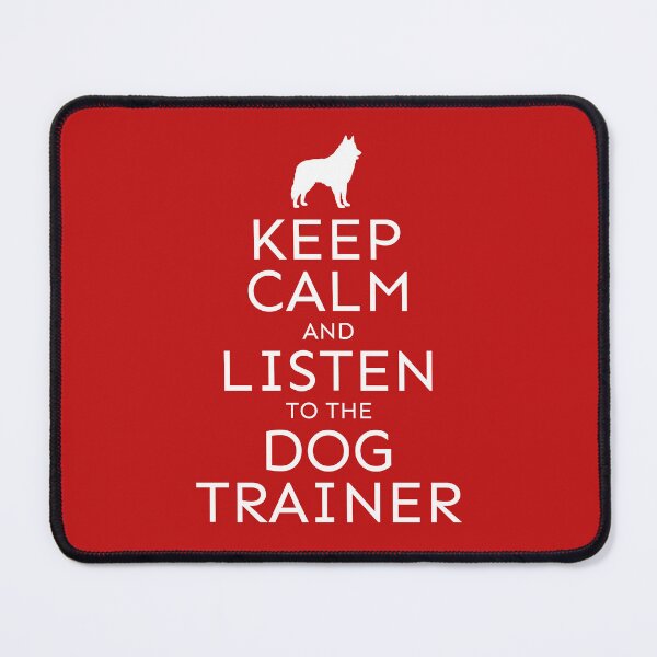 Item preview, Keep Calm and Listen to the Dog Trainer | Belgian Shepherd designed and sold by arlutai.