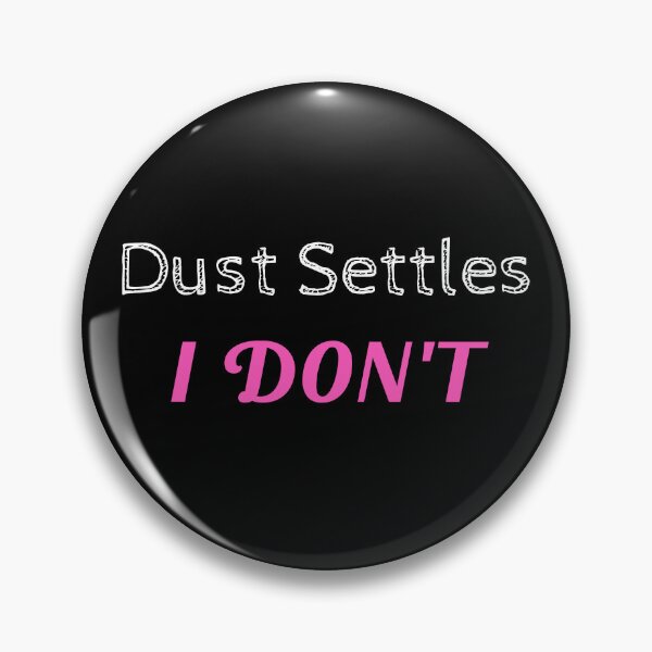 Item preview, Dust Settles, I Don't designed and sold by Motion Designs.