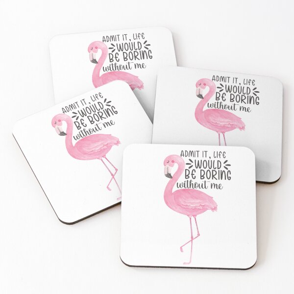 Item preview, Admítelo, la vida sería aburrida sin mí Flamingo designed and sold by Med ing.
